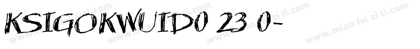 KSIGOKWUID0 23 0字体转换